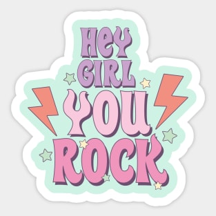 Hey Girl You Rock Sticker